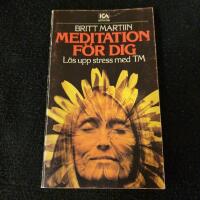 Meditation f&ouml;r dig : l&ouml;s upp stress med TM