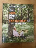 Den lata v&auml;gen till ett fantastiskt liv - och arbetsliv