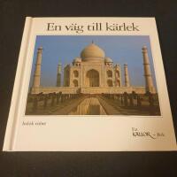 En v&auml;g till k&auml;rlek : indisk vishet : [en k&auml;llor-bok]