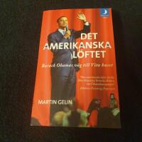 Det amerikanska l&ouml;ftet : Barack Obamas v&auml;g till Vita Huset