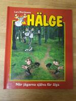 H&auml;lge : n&auml;r j&auml;garna sj&auml;lva f&aring;r &auml;lga