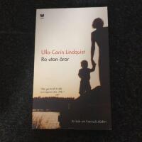 Ro utan &aring;ror : En bok om livet och d&ouml;den