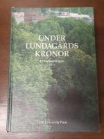 Under Lundag&aring;rds kronor : minnen upptecknade av gamla studenter