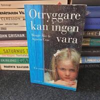 Otryggare kan ingen vara