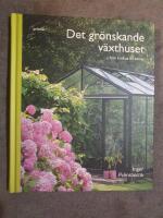 Det gr&ouml;nskande v&auml;xthuset : fr&aring;n krokus till tomat