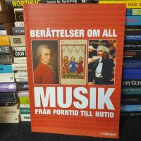Ber&auml;ttelser om all musik fr&aring;n forntid till nutid