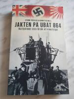 Jakten p&aring; ub&aring;t 864 : Nazitysklands sista f&ouml;rs&ouml;k att vinna kriget