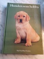 Hunden som hobby : anskaffning, v&aring;rd, uppfostran, dressyr, psykologi, anatomi, sjukdomar, specialdressyr, t&auml;vlingar, 156 rasbeskrivningar
