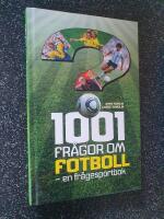 1001 fr&aring;gor om fotboll : en fr&aring;gesportbok