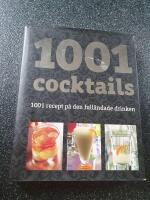 1001 Cocktails : 1001 recept p&aring; den full&auml;ndade drinken