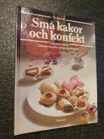 Sm&aring; kakor och konfekt : bakverk f&ouml;r finsmakare : den stora bildkokboken med de b&auml;sta recepten