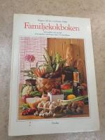 Familjekokboken : matsedlar och recept f&ouml;r familjer med barn fr&aring;n 1 1/2-&aring;rs&aring;ldern