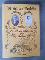 Vendel och Vend&eacute;la : [en 500-&aring;rig sl&auml;ktkr&ouml;nika fr&aring;n Dalsland]