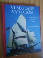 Vi seglade v&aring;r dr&ouml;m : med Svanhild p&aring; de sju haven