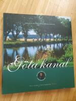 G&ouml;ta kanal : den bl&aring; vattenv&auml;gen genom Sverige