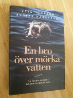 En bro &ouml;ver m&ouml;rka vatten : om m&auml;nniskorna bakom rubrikerna
