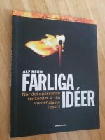 Farliga id&eacute;er : n&auml;r det opassande t&auml;nkandet &auml;r din v&auml;rdefullaste resurs