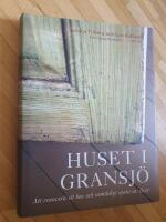 Huset i Gransj&ouml; : Att renovera ett hus och samtidigt njuta av livet