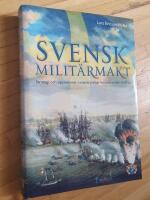Svensk milit&auml;rmakt : strategi och operationer i svensk milit&auml;rhistoria under 1 500 &aring;r