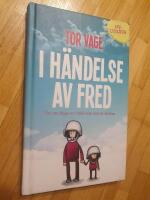 I h&auml;ndelse av fred: om att skapa en v&auml;rld som inte &auml;r s&aring; dum
