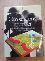 Om stridens grunder : fr&aring;n Waterloo till kryssningsrobotar