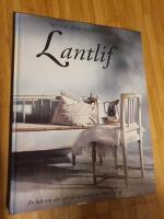 Lantlif : [en bok om v&aring;rt or&ouml;rda kulturarv]