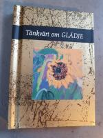 T&auml;nkv&auml;rt om Gl&auml;dje (Guldserien A7-format)