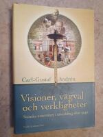 Visioner, v&auml;gval och verkligheter : svenska universitet och h&ouml;gskolor i utveckling efter 1940