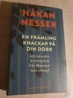 En fr&auml;mling knackar p&aring; din d&ouml;rr : och tv&aring; andra brottstycken fr&aring;n Maardam med omnejd