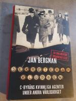 Sekreterarklubben : C-byr&aring;ns kvinnliga agenter under andra v&auml;rldskriget : en dokument&auml;r spionber&auml;ttelse