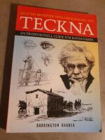 Allt du beh&ouml;ver veta om konsten att teckna : en professionell guide f&ouml;r konstn&auml;rer