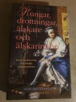 Kungar, drottningar, &auml;lskare och &auml;lskarinnor : konvenans&auml;ktenskap och kunglig s&auml;ngkammarfr&ouml;jd