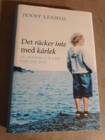 Det r&auml;cker inte med k&auml;rlek : en mammas kamp f&ouml;r sin son