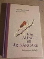 Fr&aring;n alf&aring;gel till &auml;rts&aring;ngare : [en bok om svenska f&aring;glar]