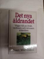 Det nya &aring;ldrandet : v&auml;gar till en frisk, verksam och trivsam &aring;lderdom