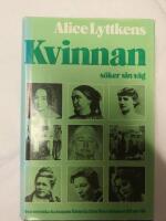 Kvinnan s&ouml;ker sin v&auml;g : den svenska kvinnans historia fr&aring;n liberalismen till v&aring;r tid