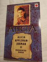 Alicia : min historia : [dokument&auml;rroman]