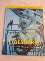 Trotsboken : en handbok fr&aring;n Vi F&ouml;r&auml;ldrar