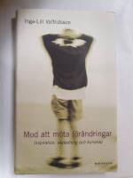 Mod att m&ouml;ta f&ouml;r&auml;ndringar : Inspiration, v&auml;gledning och kunskap