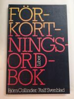 F&ouml;rkortningsordbok : sextusen svenska och internationella f&ouml;rkortningar med f&ouml;rklaringar