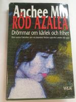R&ouml;d azalea : dr&ouml;mmar om k&auml;rlek och frihet : den sanna historien om en kinesisk flickas uppv&auml;xt under 60-talet