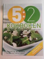 5:2 kokboken : l&auml;ckra recept p&aring; m&aring;ltider med 100, 200 eller 300 kcal