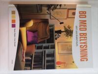 Bo med belysning : r&auml;tt ljus p&aring; r&auml;tt plats