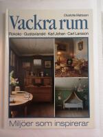 Vackra rum : [rokoko, gustavianskt, Karl Johan, Carl Larsson] : [milj&ouml;er som inspirerar]