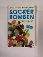 Sockerbomben - i din hj&auml;rna : bli fri fr&aring;n ditt sockerberoende