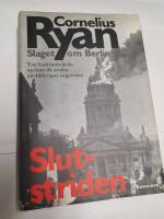Slutstriden : slaget om Berlin 16 april-2 maj 1945