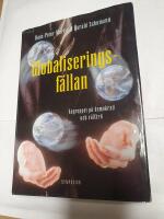 Globaliseringsf&auml;llan : angreppet p&aring; demokrati och v&auml;lf&auml;rd