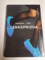 Handbok f&ouml;r tankspridda : Tips, tricks och vittnesm&aring;l