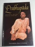 Prabhupāda : m&auml;nniskan, helgonet, hans liv, hans arv