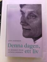 Denna dagen, ett liv : en biografi &ouml;ver Astrid Lindgren